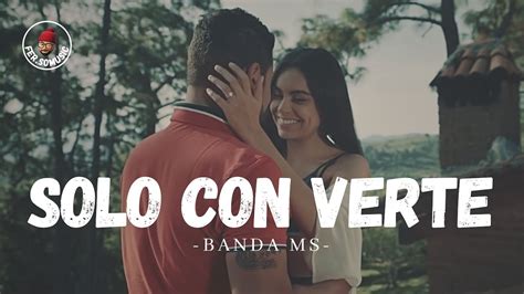 sólo con verte letra|banda ms letra solo.